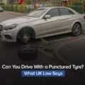 Can You Drive With a Punctured Tyre? What UK Law Says