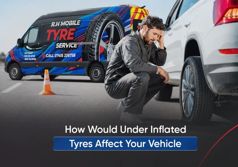 How Would Under Inflated Tyres Affect Your Vehicle